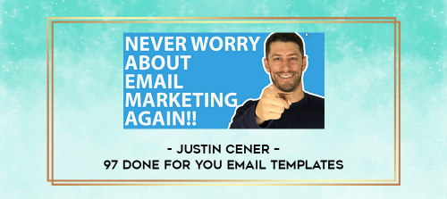 Justin-Cener--97-Done-For-You-Email-Templates.png