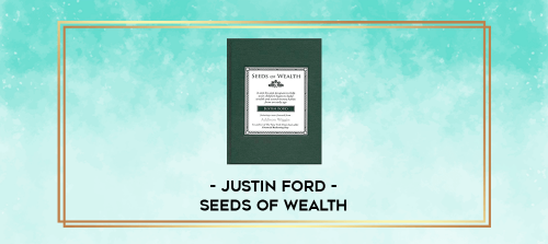 Justin Ford Seeds of Wealth