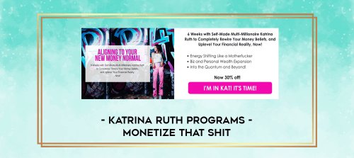 Katrina-Ruth-Programs---Monetize-That-Shit.png