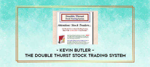 Kevin Butler – The Double Thurst Stock Trading System