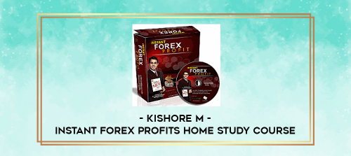 Kishore M Instant Forex Profits Home Study Course