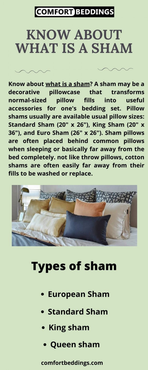 Look at this info-graphics & know about what is a sham? We provide how many types of sham & understand about sham sizes. Sham is helps with your room decoration & gives your bedroom a stylish look. For more information visit now: https://comfortbeddings.com/blogs/news/what-is-a-euro-shams