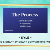 Kyle--The-Process-A-Draft-By-Draft-Copywriting-Walkthrough