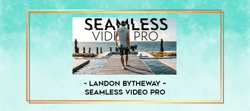 Landon-Bytheway--Seamless-Video-Pro.png