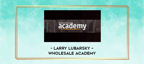 Larry-Lubarsky--Wholesale-Academy.png