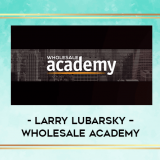 Larry-Lubarsky--Wholesale-Academy