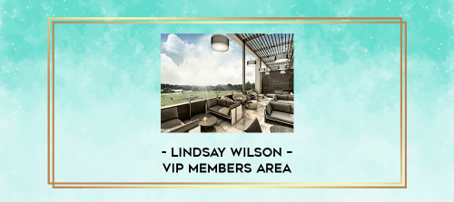 Lindsay Wilson – VIP Members Area