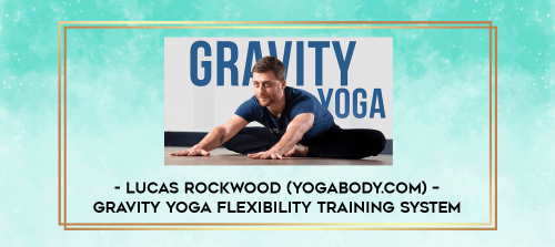 Lucas-Rockwood-YogaBody.com--Gravity-Yoga-Flexibility-Training-System.png