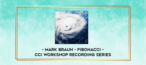 Mark Braun Fibonacci CCI Workshop Recording Series