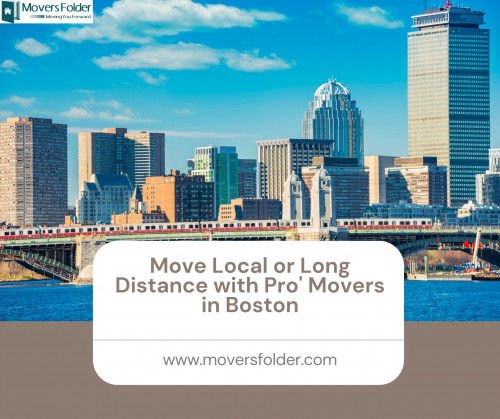 Move Local or Long Distance with Pro' Movers in Boston