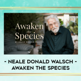 Neale-Donald-Walsch---Awaken-The-Species