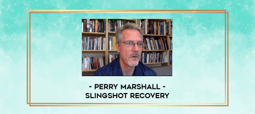 Perry Marshall Slingshot Recovery