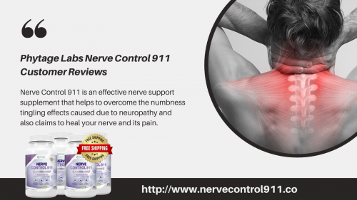 Phytage Labs has manufactured a formula for the central nervous system that contains the best all-natural ingredients you'll ever find. Phytage Labs Nerve Control 911 addresses acentric & focal nerve pain, numbness, stiffness, tingling, crawling, or burning sensations anywhere on your body.
According to the Nerve Control 911 Customer Reviews, the product has helped people repair damaged nerves, reduce inflammation, lower anxiety, and enjoy other benefits without any negative effects. If you are someone looking forward to a magical nerve formula then Nerve Control 911 is your best bet. The product consists of all-natural substances and has no side effects.
Visit The Official Website For More About The Product:
http://www.nervecontrol911.co
For more details you can visit here: 
https://nervecontrol911pills.blogspot.com/2021/03/where-to-buy-phytage-nerve-control-911.html