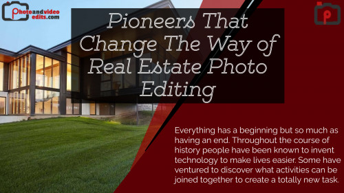 Pioneers That Change The Way of Real Estate Photo Editing