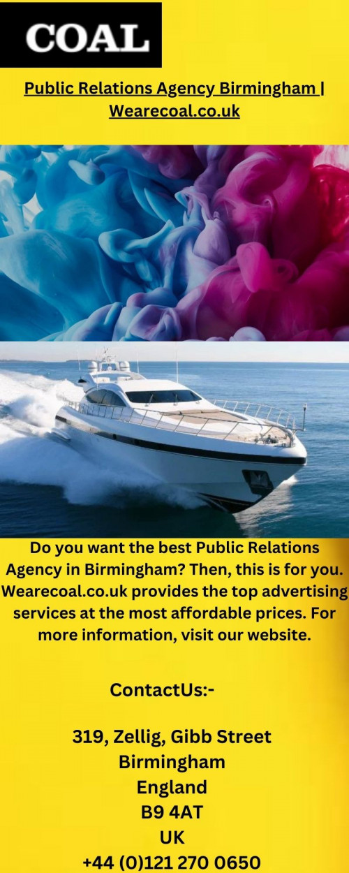 Do you want the best Public Relations Agency in Birmingham? Then, this is for you. Wearecoal.co.uk provides the top advertising services at the most affordable prices. For more information, visit our website.

https://wearecoal.co.uk/public-relations/