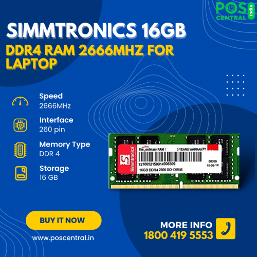 POS Central India offers you the best 16GB DDR4 2666MHz Laptop RAM which is a high performance, energy-efficient, and super-reliable RAM. Designed to work best in a demanding environment, this memory handles heavy gaming and multitasking with ease. With a storage capacity of 16GB, this RAM boosts your system to perform at its best. This 16GB DDR4 2666MHz runs at 2666MHz frequency which increases the speed of your system and operates at 1.2V of energy which reduces energy consumption. Buy Simmtronics 16GB DDR4 RAM 2666MHz for Laptop at reasonable price. Visit https://www.poscentral.in/simmtronics-16gb-ddr4-ram-2666-mhz-for-laptop.html