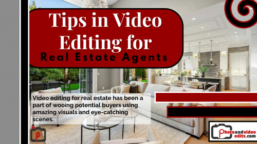 Tips in Video Editing for Real Estate Agents