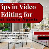 Tips-in-Video-Editing-for-Real-Estate-Agents