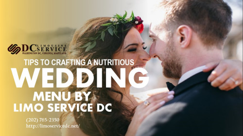 Tips-to-Crafting-a-Nutritious-Wedding-Menu-by-Limo-Service-DC.jpg