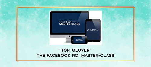 Tom-Glover--The-Facebook-ROI-Master-Class.png