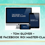 Tom-Glover--The-Facebook-ROI-Master-Class