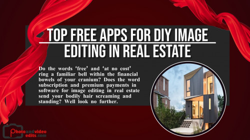 Top Free Apps for DIY Image Editing in Real Estate