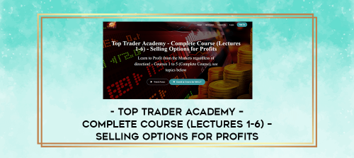 Top-Trader-Academy--Complete-Course-Lectures-1-6--Selling-Options-for-Profits.png