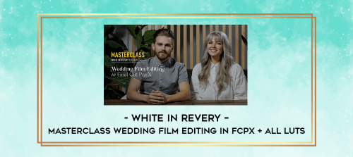 White-In-Revery--Masterclass-Wedding-Film-Editing-in-FCPX--All-LUTs.png