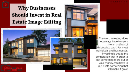 Why Businesses Should Invest in Real Estate Image Editing