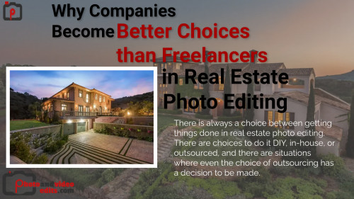 Why Companies Become Better Choices than Freelancers in Real Estate Photo Editing