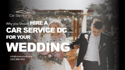 Why-you-Should-Hire-a-Car-Service-DC-for-your-Wedding.jpg