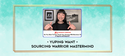 Yuping Want – Sourcing Warrior Mastermind