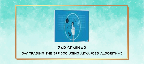 Zap-Seminar--Day-Trading-The-SP-500-Using-Advanced-Algorithms.png