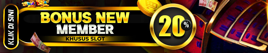 BONUS NEW MEMBER 20% ( KHUSUS SLOT )