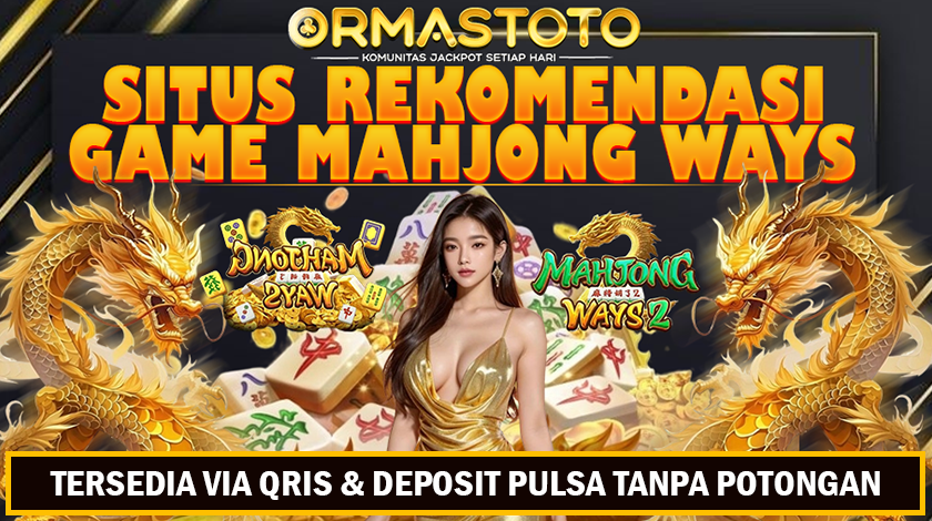 ORMASTOTO: Situs Slot Deposit Pulsa Tanpa Potongan