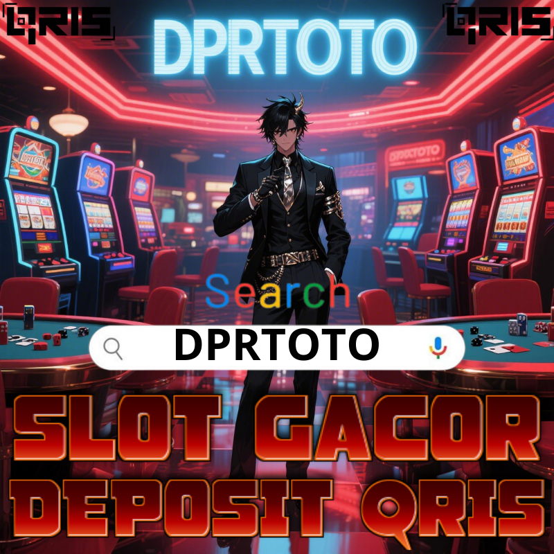DPRTOTO $$ Situs Slot Gacor Terpercaya Deposit QRIS !!!