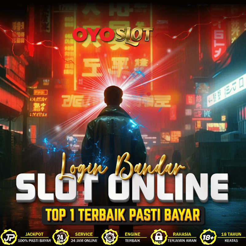 OYOSLOT - Agen Slot Gacor Resmi & Terpercaya Akun VIP Pasti Maxwin Hari Ini